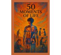 50 moments of life