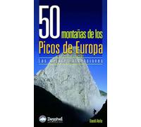 50 montañas de los Picos de Europa. Las mejores ascensiones (Guías montañeras Desnivel)