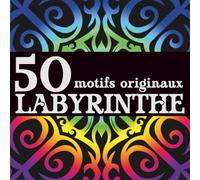 50 motifs originaux à colorier | Livre de coloriage adulte antistress, facile et relaxant, idéal pour la détente et l’art-thérapie: Labyrinthe n°7 ... Mandalas, Motifs géométriques, etc)