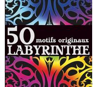 50 motifs originaux à colorier | Livre de coloriage adulte antistress, facile et relaxant, idéal pour la détente et l’art-thérapie: Labyrinthe n°8 ... Mandalas, Motifs géométriques, etc)