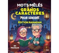 50 Mots Mêlés Gros Caractères pour Seniors Édition Ramadan : Puzzles Thématiques sur l'Islam pour Adultes: Livre de Jeux de Mots avec Solutions | ... Cadeau Ramadan et Aïd pour Grands-Parents