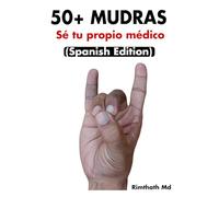 50+ MUDRAS: Spanish Edition (Serie de Sanación Holística)