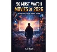 50 Must-Watch Movies of 2026: The Ultimate Guide to the Most Anticipated Films of the Year