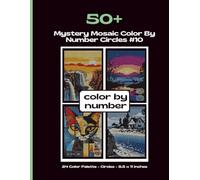 50 Mystery Mosaic Color By Number Circles #10: Color Quest Color By Number Coloring Book For Teens & Adults