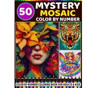 50 Mystery Mosaic Color by Number for Adults: Reveal Hidden Pictures with Hexagon Shapes, Master Color Palette, Relaxing Color by Number Puzzles Featuring Birds, Animals, Nature & Fantasy