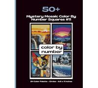 50 Mystery Mosaic Color By Number Squares #11: Color Quest Color By Number Coloring Book For Teens & Adults