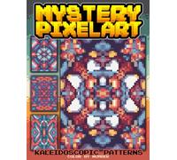 50 Mystery PixelArt, Kaleidoscopic Patterns Color By Number: Kaleidoscopic Patterns Themed Pixel Art Coloring Book for Adults | Perfect For Relaxation And Stress Relief
