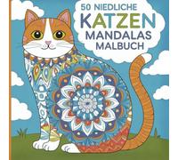 50 niedliche Katzen Mandalas Malbuch für Kinder - Kreativer Malspaß für kleine Katzenfreunde, fördert Konzentration und Entspannung: Ideal für Kinder ... - Perfekt als Geschenk oder Mitbringsel