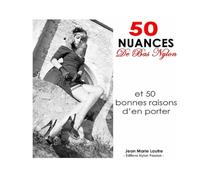 50 nuances de bas nylon: et 50 bonnes raisons d'en porter