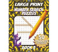 50 Number Search Puzzles for Adults Seniors Young Adults and Teens - Large Font Book 3: 1500 Numbers To Find, Large Print, Easy-to-Read Format, ... Large Print Number Search Puzzle Series)