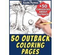50 Outback Coloring Pages Book for Kids and Adults: +50 Facts about this Australian Landscape. For Children and Grown-Ups. Color and Learn with Janelle - Nature and Activities - Vol. 38