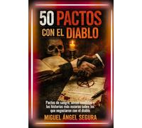 50 Pactos con el Diablo: Pactos de sangre, almas vendidas y las historias más oscuras sobre los que negociaron con el diablo (La Gran Biblioteca del Misterio)