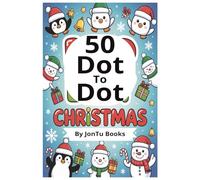 50 Page Christmas Dot to Dot Puzzle Book For Kids: Fun For Everyone