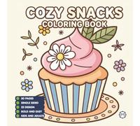 50 Pages Cozy Snack Foodie Food Lover Coloring Book for Adults Kids Men Women Boys Girls Teens Youth: Simple Bold and Easy Cute Snack Coloring Sheets ... Activity Book for Children Birthday Present