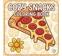 50 Pages Cozy Snack Foodie Food Lover Coloring Book for Adults Kids Men Women Boys Girls Teens Youth: Simple Bold and Easy Cute Snack Coloring Sheets ... Activity Book for Children Birthday Present