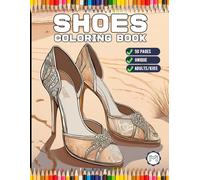 50 Pages Fashion Shoes Coloring Book Gift for Adults Kids Men Women Boys Girls Teens Youth Fancy Bold and Easy Shoe Design Coloring Activity Book Cute ... Stress Relief Relaxation Coloring Pages
