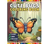 50 Pages Funny Cute Bugs and Insects Coloring Book for Adults Men Women Kids Boys Girls Toddlers Teens Bold and Easy Bugs Coloring Book Stress Relief ... Nature Animal Fun Bugs Coloring Sheets
