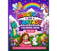 50 Pages of Magical and Fantasy Coloring Book with Thick Bold Outline for Kids: Fun & Easy Coloring Pages with Unicorns, Dragons, Fairies, Castles, Mermaids, and Enchanted Adventures for Kids
