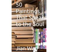 50 Paintings That Speak to the Soul
