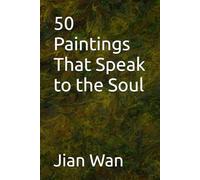 50 Paintings That Speak to the Soul