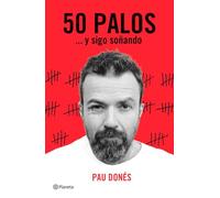 50 palos: ... y sigo soñando (No Ficción)
