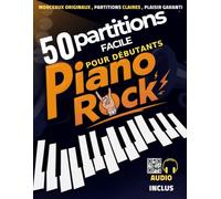 50 PARTITIONS PIANO ROCK: morceaux originaux les plus célèbres, facile pour débutants / Audio inclus