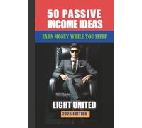 50 passive income ideas : Earn money while you sleep ( step by step guide ): top 50 passive income ideas