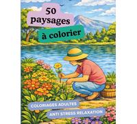 50 paysages à colorier anti-stress relaxation: Coloriages simples pour adultes 100% détente - 50 illustrations à colorier - Paysages zen et nature - ... inspirantes pour se ressourcer et déconnecter