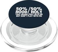 50 per Cent Holy 50 per Cent Hood Pray with Me Don't Play PopSockets PopGrip para MagSafe