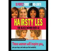 50 PERFECT SHORT AND MID-LENGTH HAIRSTYLES FOR BLACK WOMEN OVER 40: With Four Viewing Angles