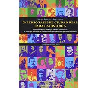 50 personajes de Ciudad Real para la historia (Colección General)