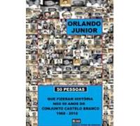 50 Pessoas Que Fizeram História Nos 50 Anos Do Conjunto Castelo Branco
