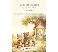 50 piccole storie sulle emozioni a scuola: Racconti da leggere ad alta voce per bambini di 4-8 anni sul primo giorno, gli amici, gli errori e il ... e una cosa da provare domani (Willowbrook)