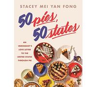 50 Pies, 50 States: An Immigrant's Love Letter to the United States Through Pie