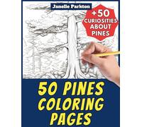 50 Pines Coloring Pages Book for Kids and Adults: +50 Incredible Facts about these Trees. Coloring Book for Children and Relaxation. Color and Learn with Janelle - Nature and Activities - Vol. 68