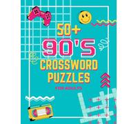 50 Plus 1990's Crossword Puzzles for Adults: Retro 1990's Era Word Puzzles | Over 50 Crosswords with Answer Key