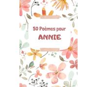 50 Poèmes pour Annie: Un Voyage Émotionnel à Travers les Mots