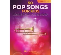 50 Pop Songs for Kids Trombone Sheet Music Songbook Easy Songs for Young Players Includes Believer, Dance Monkey, Happy, High Hopes, Let It Be, Perfect, We Will Rock You and More: For Trombone
