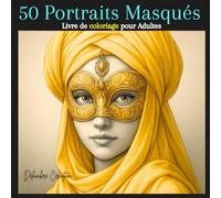50 Portraits Masqués: Coloriage antistress d’art baroque - visages, masques et détails raffinés