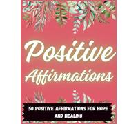50 Positive Affirmations to Color: A Coloring Book for Self-love, Healing, and Identity (Christian Stress-Relief Coloring Book Series)