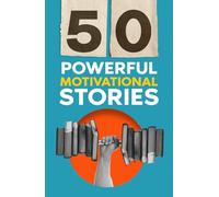 50 Powerful Motivational Stories for Adults and Kids