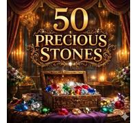 50 Precious Stones: A Sparkling Picture Book for Little Treasure Seekers (The 50 Things Kids Should Know Series)