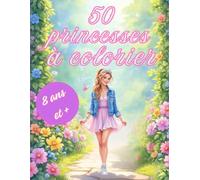 50 princesses à colorier: 50 illustrations de princesses modernes et détaillées pour enfants dès 8 ans, adolescents et adultes - Un voyage entre ... et imaginaire (coloriages Lounarya)