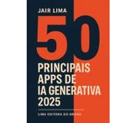 50 Principais Apps De Ia Generativa 2025 (ebook)