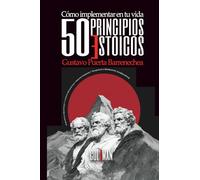 50 principios estoicos: 1 (Ensayo)