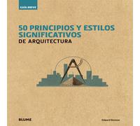 Guia Breve 50 Principios Y Estilos Significativos De Arquitectura