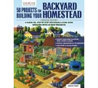 50 Projects For Building Your Backyard Homestead Updated Edition (eboo