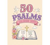 50 Psalms of Peace and Comfort Coloring Book: A Relaxing Christian Coloring Book Featuring Comforting Psalms, Nature-Inspired Illustrations & Scripture for Stress Relief