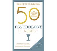 50 Psychology Classics: Your shortcut to the most important ideas on the mind, personality, and human nature