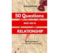 50 QUESTIONS: MUST ASK IN RELATIONSHIP | Each question is a step closer to their heart | ( COUPLE , LOVER ) BOOK